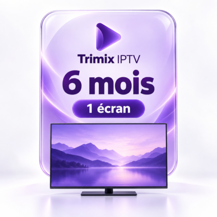 Abonnement Trimix IPTV 6 mois pour 1 écran