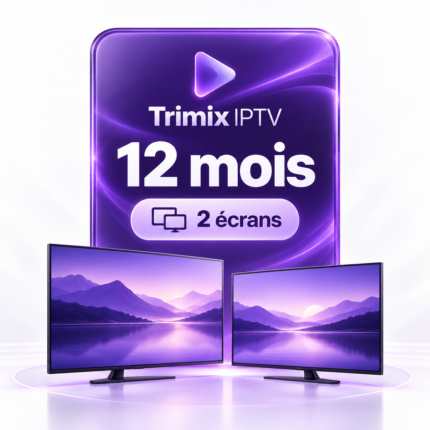 Abonnement Trimix IPTV 12 mois pour 2 écrans