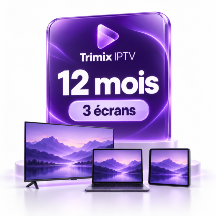 Abonnement Trimix IPTV 12 mois pour 3 écrans