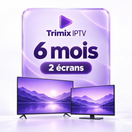 Abonnement Trimix IPTV 6 mois pour 2 écrans